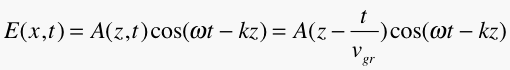 E(z,t)=A(z,t)cos(wt-kz)